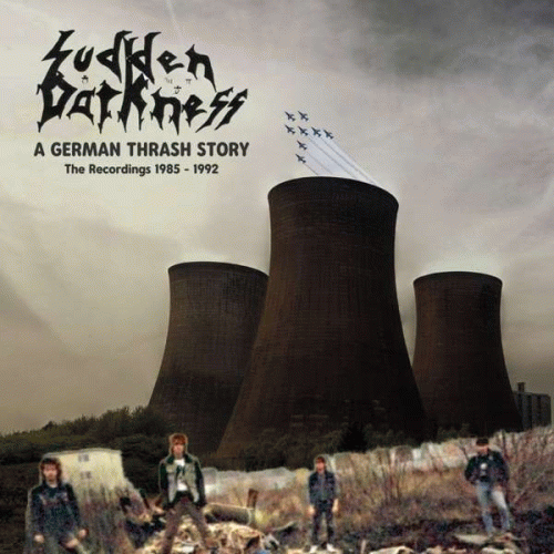 Sudden Darkness : A German Thrash Story - The Recordings 1985-1992